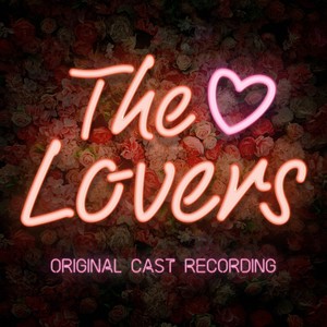 The Lovers Original Cast Recording (Explicit)