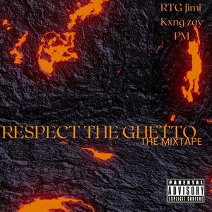 Respect The Ghetto (Explicit)