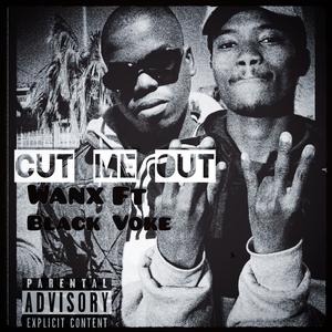 Cut me out (feat. Black Voke) [Explicit]