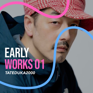 EARLY WORKS 01