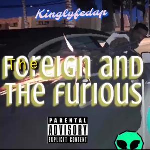 The Foreign And The Furious (Explicit)