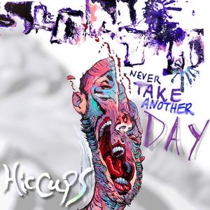 Slanted (Never Take Another Day) (feat. Hiccups Musical)