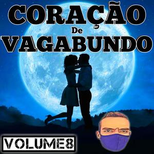 CORAÇÃO DE VAGABUNDO, VOLUME 08 (Explicit)