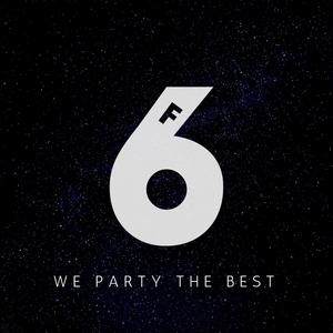 We Party The Best (F6 Anthem) [Explicit]