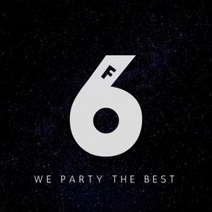 We Party The Best(F6 Anthem) (Explicit)