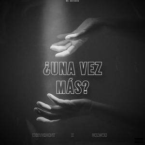 ¿UNA VEZ MÁS? (feat. UnknownMx) (Explicit)