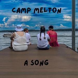 Camp Melton (feat. Kinsey Haviza, Jenna Simmons-Melton, Margaret McCool & May May)