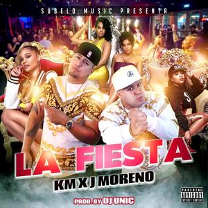 La Fiesta(feat. K-M & J Moreno) (Explicit)