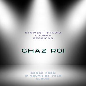 Chaz Roi @ 970West Studios Lounge Sessions