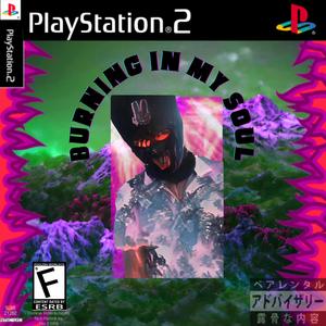 Burning in my soul (Explicit)