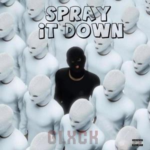 Spray it down (Explicit)