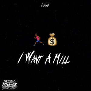 I Want A Mill (Explicit)