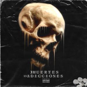 3 Muertes 13 Adicciones (Explicit)