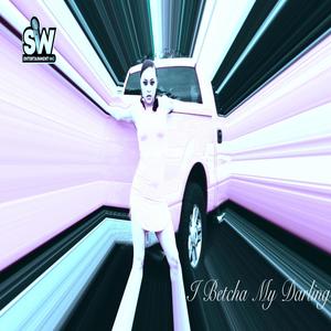 I Betcha My Darling(feat. Unck)