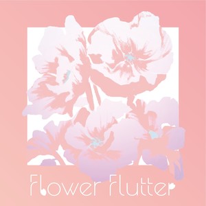 Flower Flutter