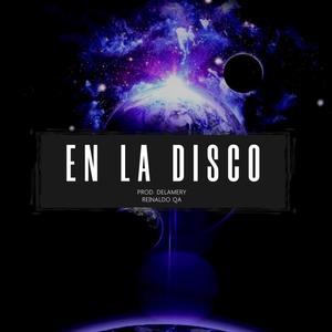 EN LA DISCO (DELAMERY) (Explicit)