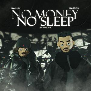 NO MONEY NO SLEEP (feat. NAILLIK) [Explicit]