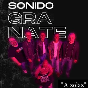 SONIDO GRANATE -A SOLAS
