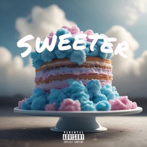 Sweeter (Explicit)