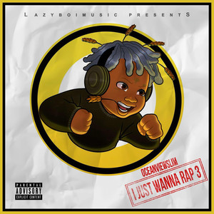 I Just Wanna Rap 3 (Explicit)