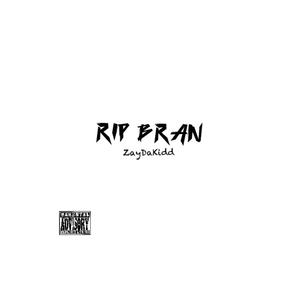 RIP BRAN (Explicit)