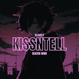 KISSNTELL (but slower) (feat. ulovely) (Explicit)