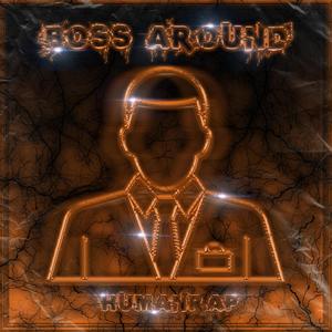 BOSS AROUND (Explicit)