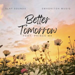 Better Tomorrow (feat. PRINCE MK)