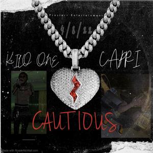 CAUTIOUS(feat. CAPRI & KILO ONE) (Explicit)