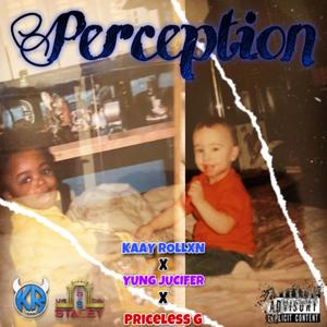 Perception (feat. Yung Jucifer & Priceless G) [Explicit]