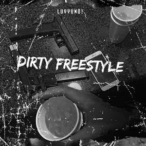 DIRTY FREESTYLE (Explicit)