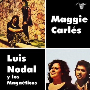 Maggie Carlés y Luis Nodal con Los Magnéticos (Remasterizado)