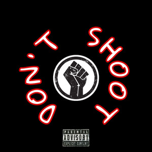 Don't Shoot (Explicit)