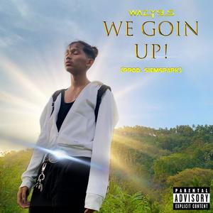 We Goin Up! (feat. Prod. siemspark) (Explicit)