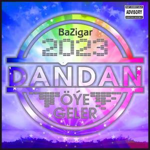 Dandan oye geler (feat. Bazigar) [Explicit]