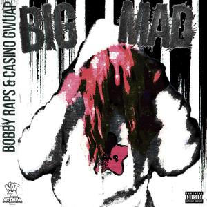 Big Mad(feat. Casino Gwaup) (Explicit)