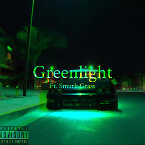 Greenlight (feat. Smurk Grass) (Explicit)