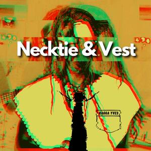 Necktie & Vest (feat. Ragga Yves) [Explicit]