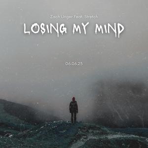 Losing My Mind (feat. Stretch) (Explicit)