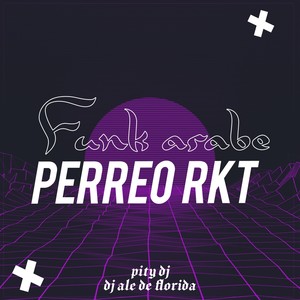 Funk Arabe Perreo Rkt (feat. DJ Ale de Florida)