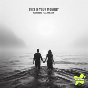 This is your moment (feat. Pau.lean)