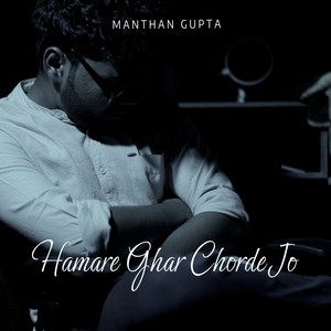 Hamare Ghar Chorde Jo