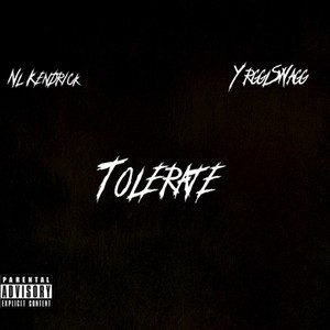Tolerate (feat. YrgglSwagg) (Explicit)
