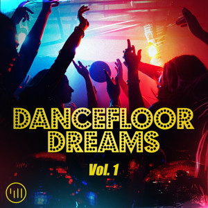 Dancefloor Dreams Vol 1 (Explicit)