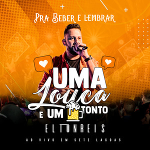 Uma Louca e um Tonto (Ao Vivo em Sete Lagoas)