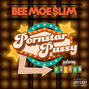 Pornstar Pussy (feat. Kieaun) [Explicit Album Version]