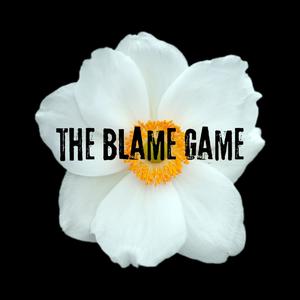 THE BLAME GAME (Explicit)