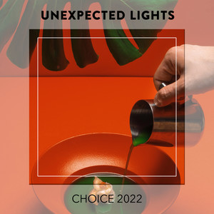 Unexpected Lights CHOICE 2022 (Explicit)