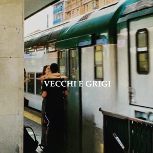 Vecchi e Grigi (Explicit)