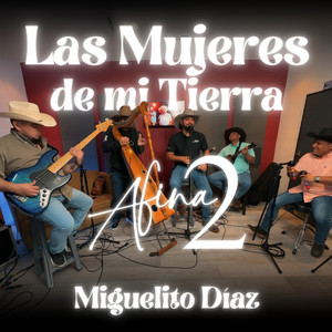 Las Mujeres de Mi Tierra (Afina2)